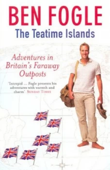Image of The Teatime Islands by Ben Fogle Paperback