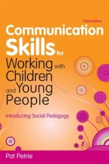 Image of Communication Skills for Working with Children and Young People : Introducing Social Pedagogy