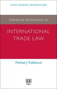 Image of Advanced Introduction to International Trade Law by Michael J. Trebilcock Book