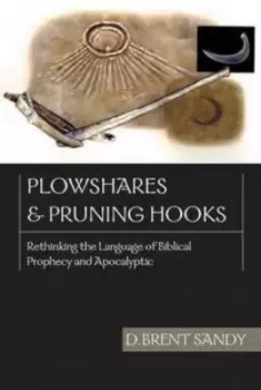 Image of Plowshares & pruning hooks by D. Brent Sandy