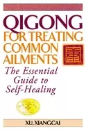 Image of qigong for treating common ailments the essential guide to self healing