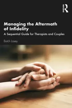 Image of Managing the Aftermath of InfidelityA Sequential Guide for Therapists and Couples