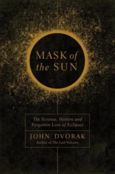 Image of Mask of the Sun by John Dvorak Hardback