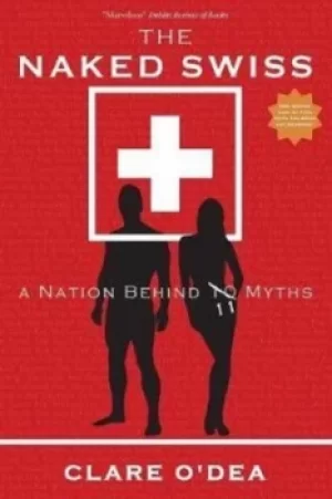 Image of The Naked Swiss by Clare O'Dea