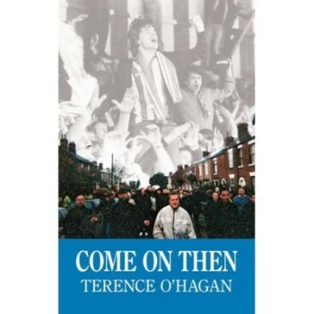Image of Come on Then by Terence Ohagan Paperback