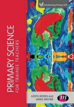 Image of Primary Science for Trainee Teachers by Judith Roden Paperback