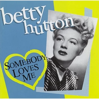 Image of Betty Hutton - Somebody Loves Me CD