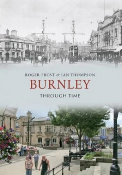 Image of Burnley through Time by Roger Frost Paperback