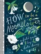 Image of how to be a moonflower
