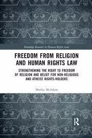 Image of Freedom from Religion and Human Rights Law Strengthening the Right to Freedom of Religion and Belief for Non-Religious and Atheist Rights-Holders