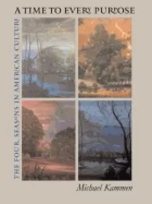 Image of time to every purpose the four seasons in american culture