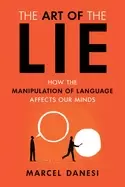 Image of art of the lie how the manipulation of language affects our minds