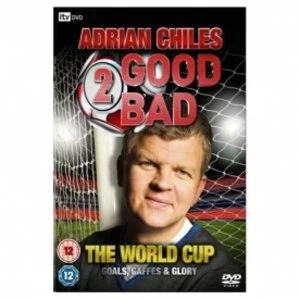 Image of Adrian Chiles 2 Good 2 Bad World Cup DVD