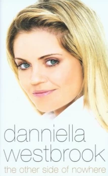 Image of The Other Side of Nowhere by Danniella Westbrook Hardback