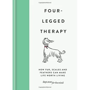 Image of Four-Legged Therapy How fur, scales and feathers can make life worth living Hardback 2018