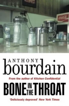 Image of Bone in the throat by Anthony Bourdain