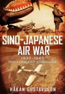 Image of Sino-Japanese Air War 1937-1945 : The Longest Struggle