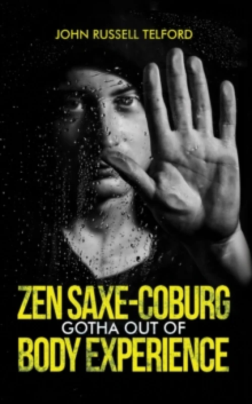 Image of Zen Saxe-Coburg-Gotha Out of Body Experience. Paperback. By John Russell Telford Books