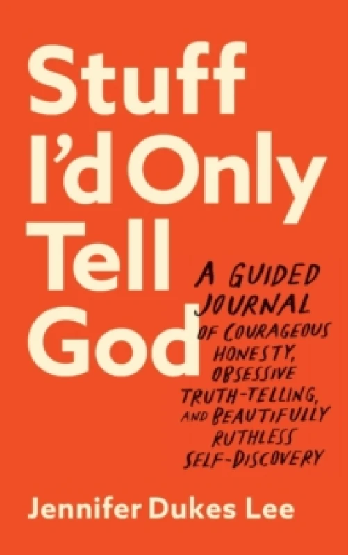 Image of Stuff I'd Only Tell God. Paperback. By Jennifer Dukes Lee Books
