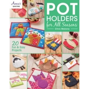 Image of Pot Holders for all Seasons : 20 Fun & Easy Projects