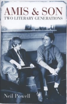 Image of Amis and Son by Neil Powell Hardback