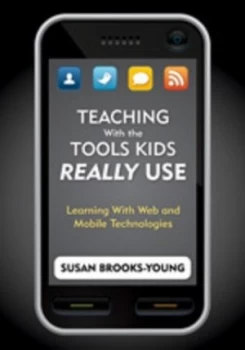 Image of Teaching with the Tools Kids Really Use by Susan J. Brooks-Young Book