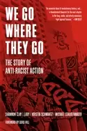 Image of we go where they go the story of anti racist action