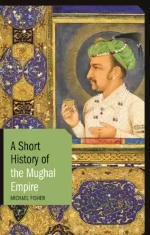 Image of A Short History of the Mughal Empire