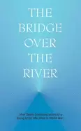 Image of bridge over the river after death communications of a young artist who died