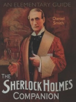 Image of The Sherlock Holmes Companion by Daniel Smith Hardback