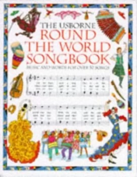 Image of The Usborne Round the World Songbook by Emma Danes and Radhi Parekh and Sylvestre Balazard and Anthony Marks Book