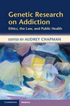 Image of Genetic Research on Addiction by Professor Audrey Chapman Hardback