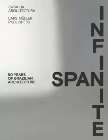 Image of Infinite Span: 90 Years of Brazilian Architecture