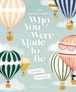 Image of world needs who you were made to be