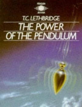 Image of The Power of the Pendulum by T.C Lethbridge Book