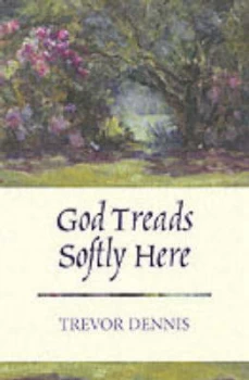 Image of God Treads Softly Here by Trevor Dennis Paperback