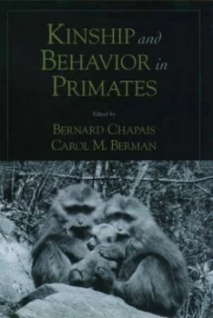 Image of Kinship and Behavior in Primates by Bernard Chapais Hardback