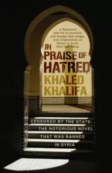 Image of In praise of hatred by Khaled Khalifa