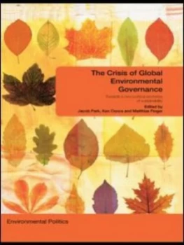 Image of The Crisis of Global Environmental Governance by Jacob Park Paperback