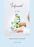 Image of infused 70 thirst quenching healthy drinks