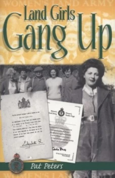 Image of Land Girls Gang up by Pat Peters Paperback