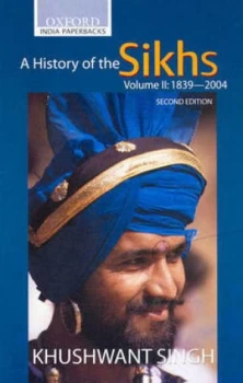 Image of A History of the Sikhs. Vol. 2 1839-2004 by Khushwant Singh Book