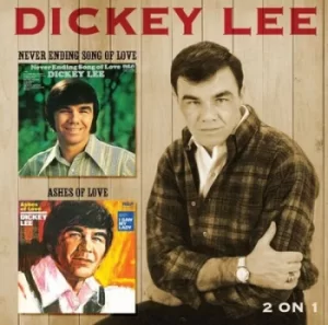 Image of Never Ending Song of Love/Ashes of Love by Dickey Lee CD Album