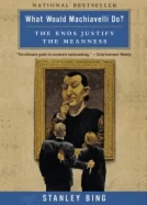 Image of what would machiavelli do the ends justify the meanness