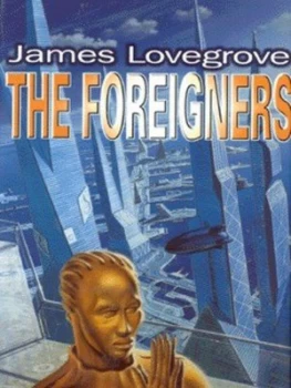 Image of The Foreigners by James Lovegrove Hardback