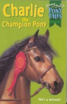 Image of Charlie the Champion Pony by Jenny Dale Book