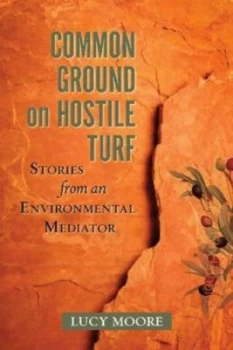 Image of Common Ground on Hostile Turf by Lucy Moore Paperback