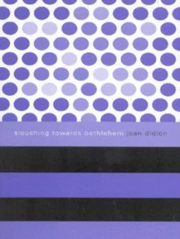 Image of Slouching Towards Bethlehem by Joan Didion Book