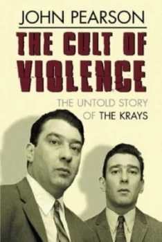 Image of The Cult of Violence by John Pearson Hardback