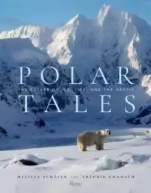 Image of Polar Tales : The Future of Ice, Life, and the Arctic
